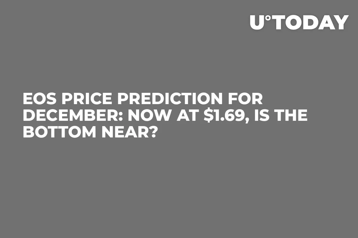 EOS Price Prediction for December: Now at $1.69, Is the bottom near?