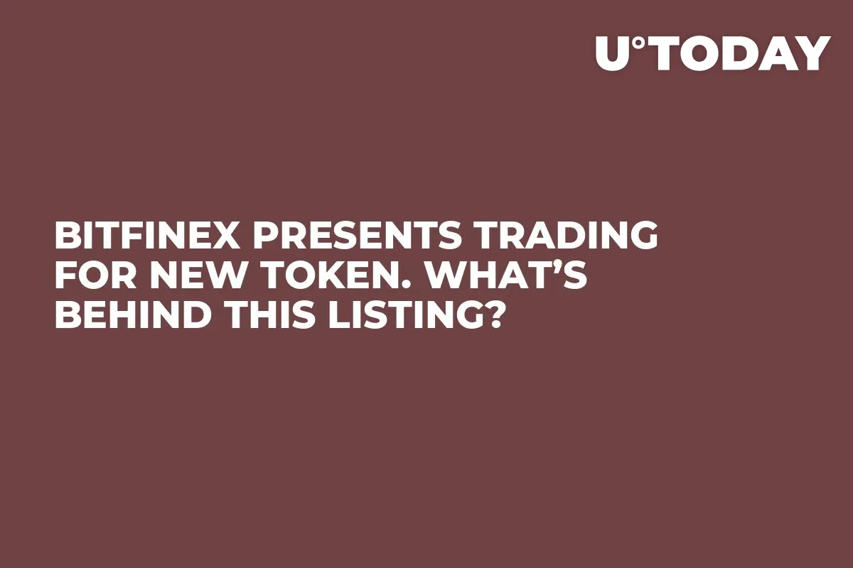 Bitfinex Presents Trading for New Token. What’s Behind This Listing?