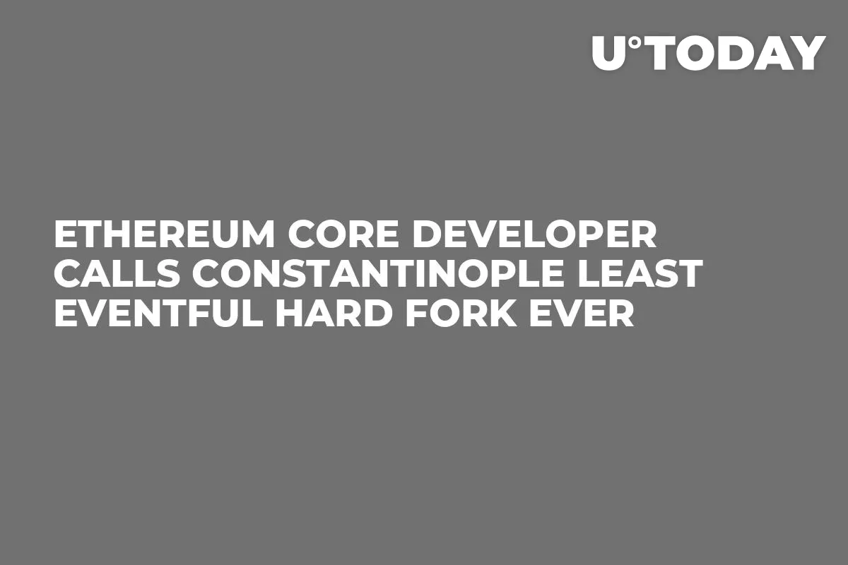 Ethereum Сore Developer Calls Constantinople Least Eventful Hard Fork Ever