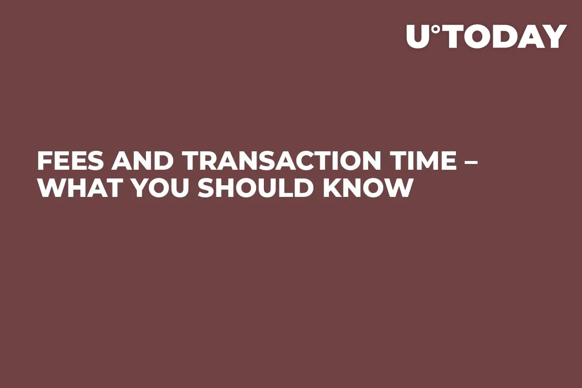 Fees and transaction time – what you should know