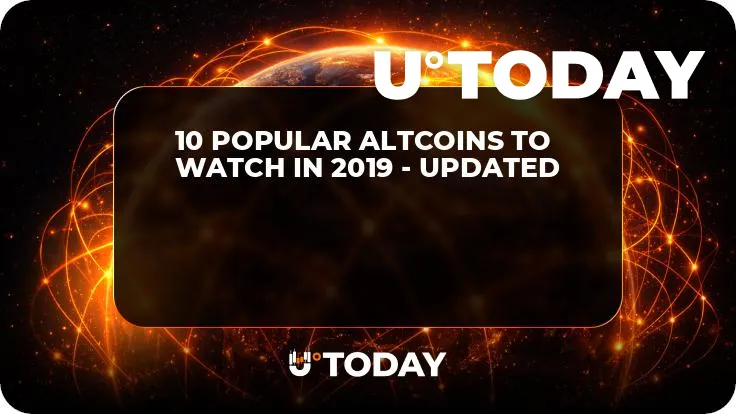 10 Popular Altcoins to Watch in 2019 - Updated