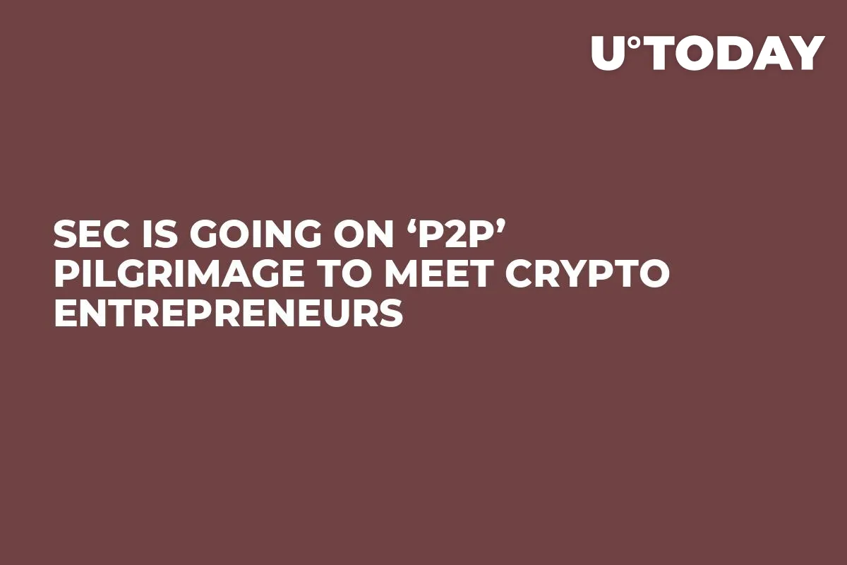 SEC Is Going on ‘P2P’ Pilgrimage to Meet Crypto Entrepreneurs