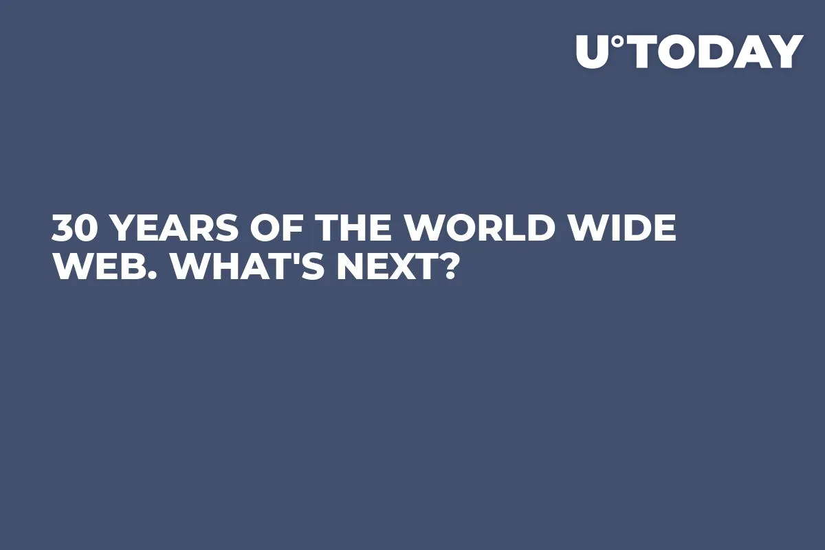 30 Years of the World Wide Web. What's Next?