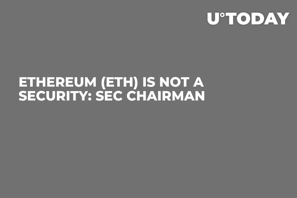 Ethereum (ETH) Is Not a Security: SEC Chairman