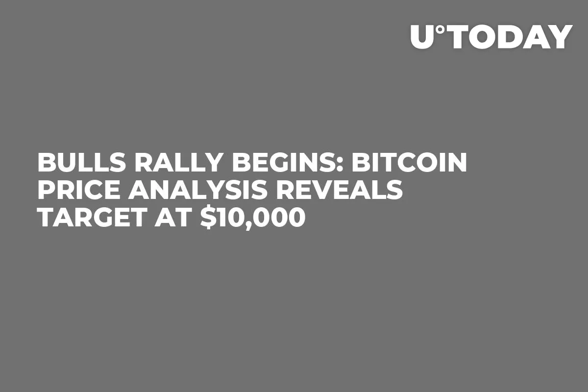 Bulls Rally Begins: Bitcoin Price Analysis Reveals Target at $10,000