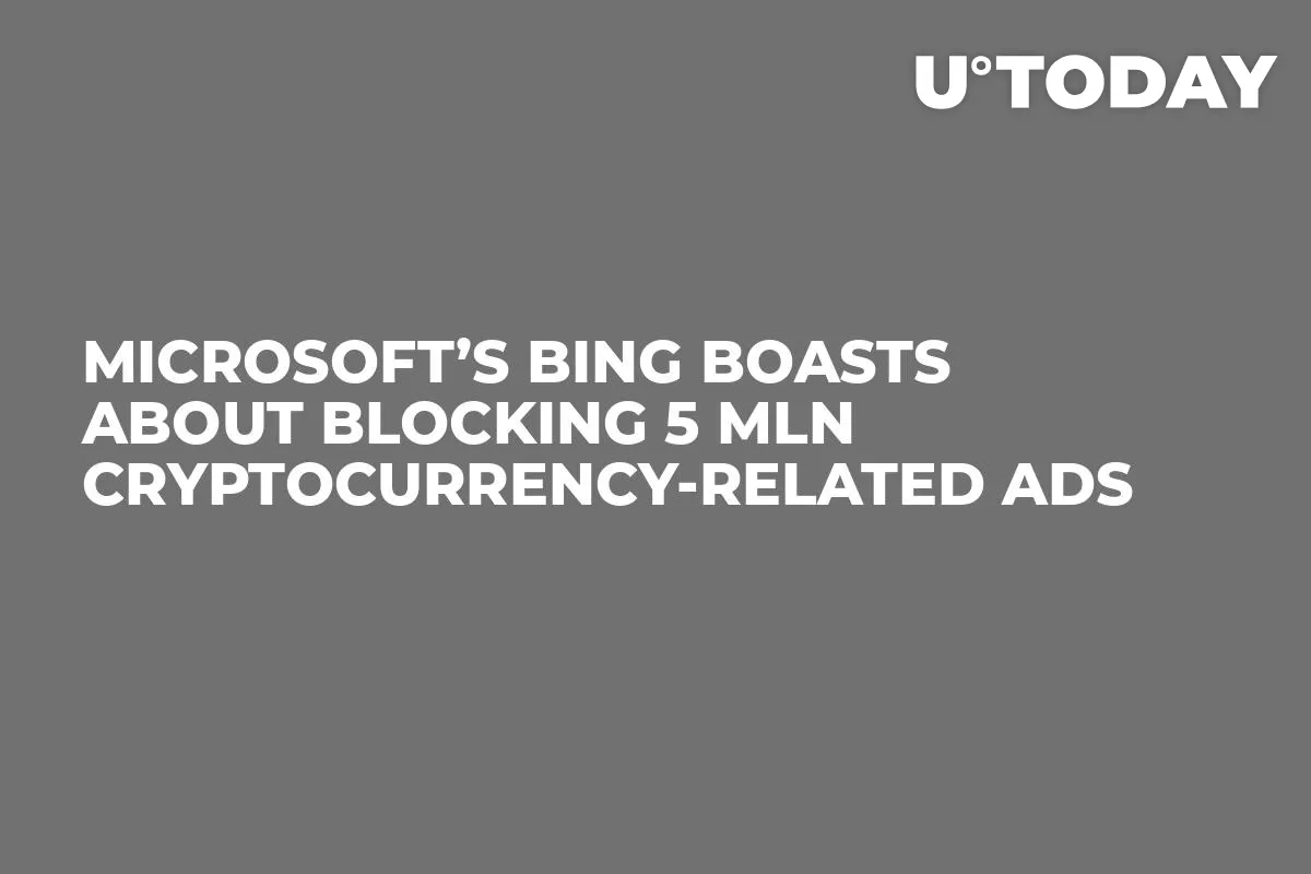 Microsoft’s Bing Boasts About Blocking 5 Mln Cryptocurrency-Related Ads