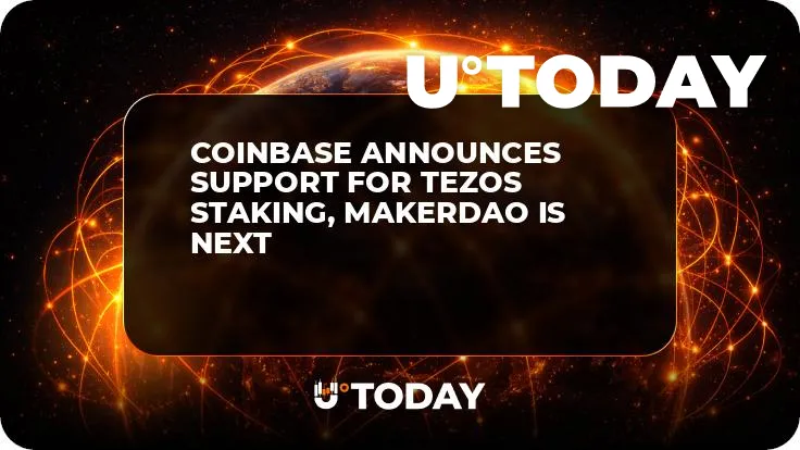 Coinbase Announces Support for Tezos Staking, MakerDAO Is Next