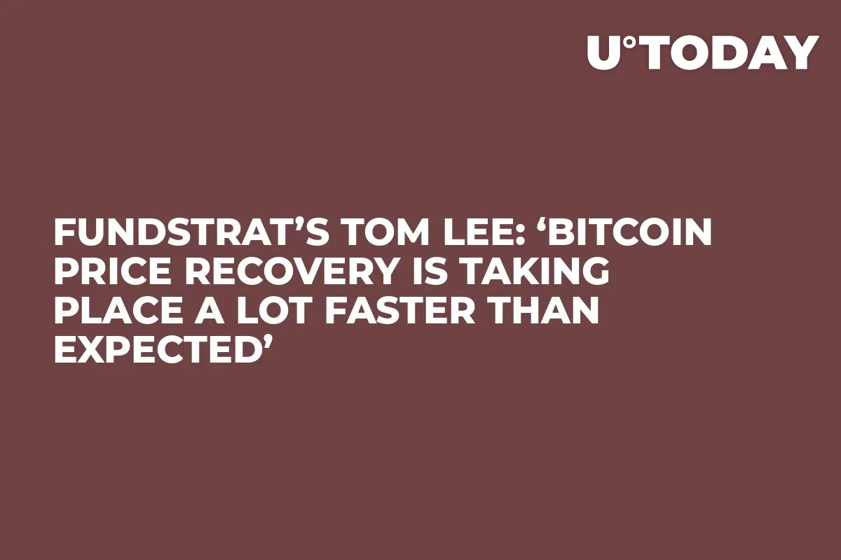 Fundstrat’s Tom Lee: ‘Bitcoin Price Recovery Is Taking Place a Lot Faster Than Expected’     