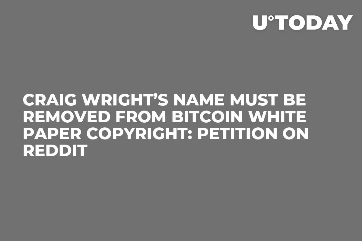 Craig Wright’s Name Must Be Removed from Bitcoin White Paper Copyright: Petition on Reddit