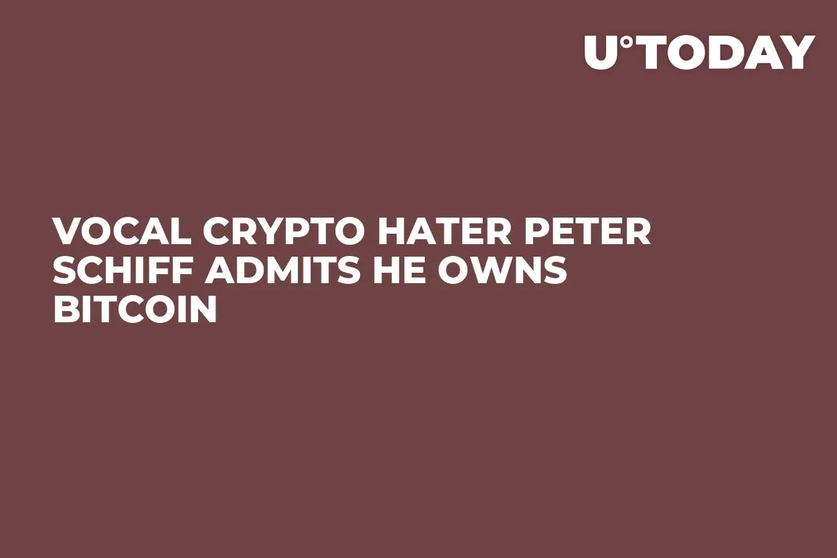 Vocal Crypto Hater Peter Schiff Admits He Owns Bitcoin