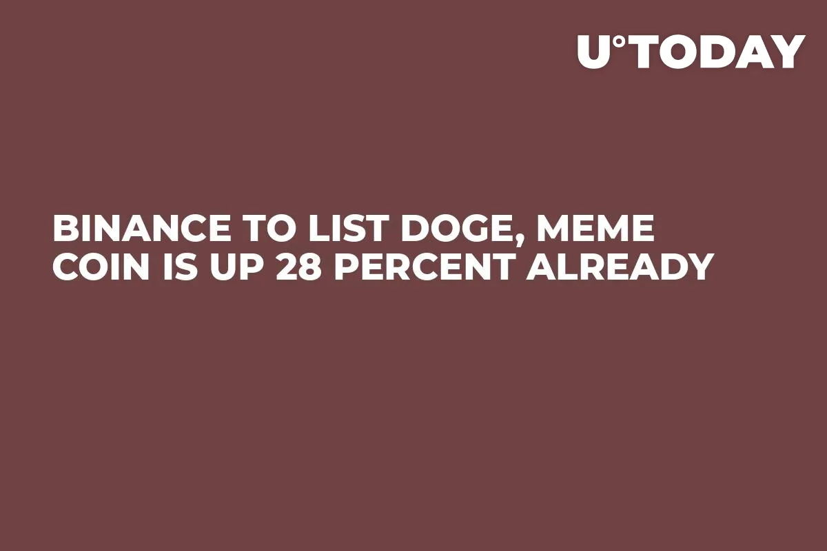 Binance to List DOGE, Meme Coin is Up 28 Percent Already
