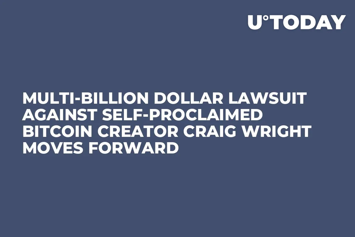 Multi-Billion Dollar Lawsuit Against Self-Proclaimed Bitcoin Creator Craig Wright Moves Forward
