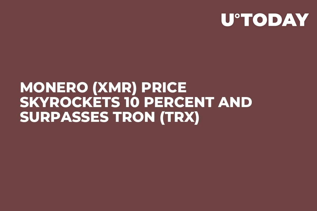 Monero (XMR) Price Skyrockets 10 Percent and Surpasses Tron (TRX)