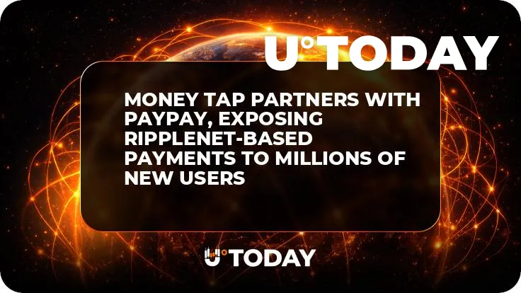 Money Tap Partners with PayPay, Exposing RippleNet-Based Payments to Millions of New Users 
