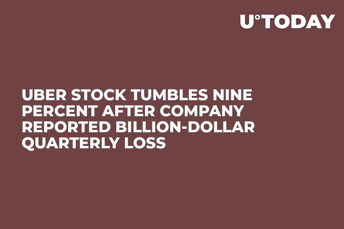 Uber Stock Tumbles Nine Percent After Company Reported Billion-Dollar Quarterly Loss