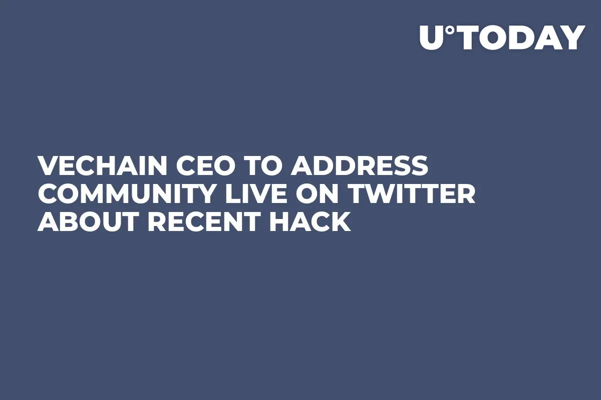 VeChain CEO to Address Community Live on Twitter About Recent Hack
