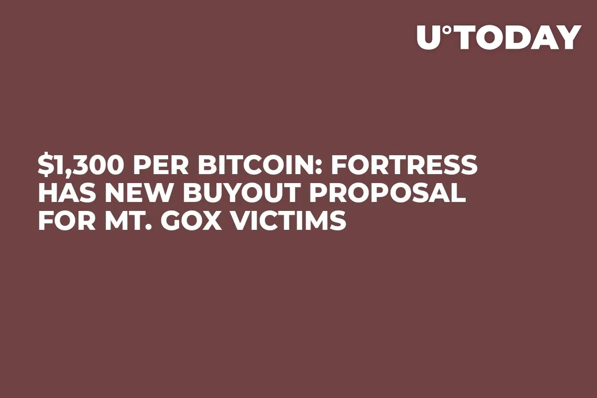 $1,300 per Bitcoin: Fortress Has New Buyout Proposal for Mt. Gox Victims