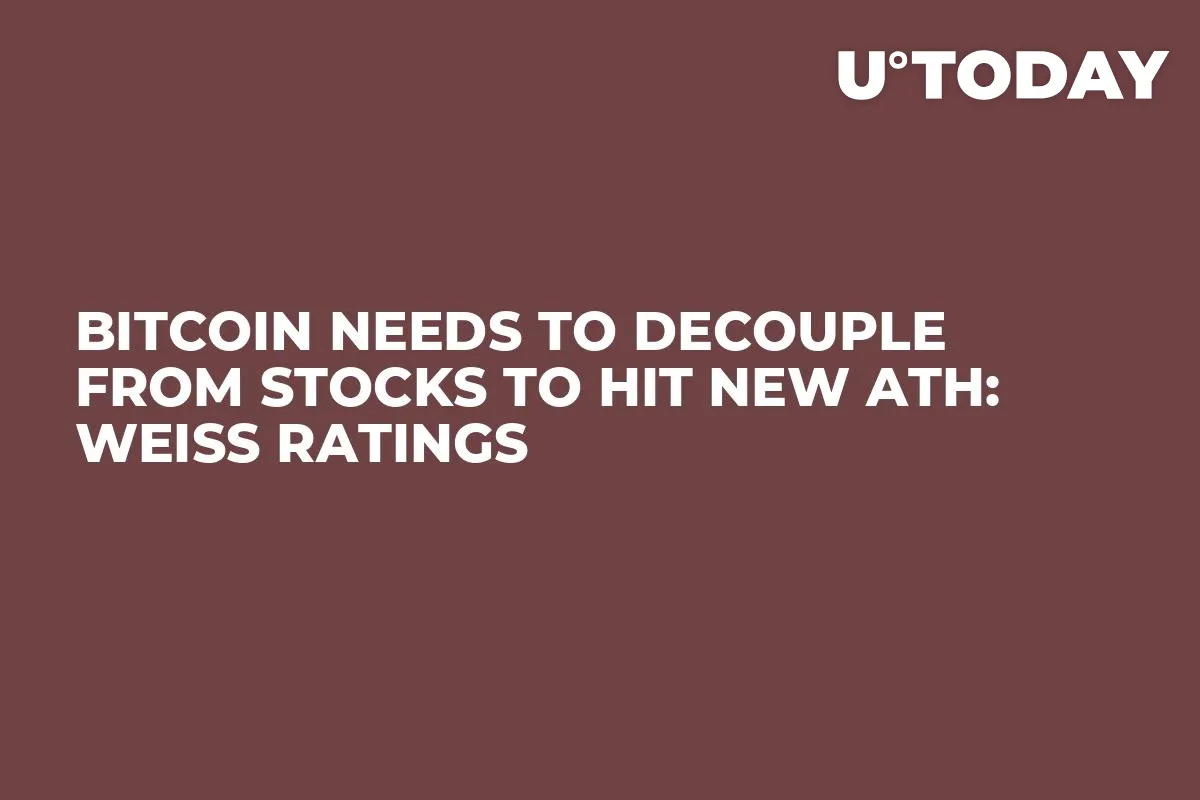 Bitcoin Needs to Decouple from Stocks to Hit New ATH: Weiss Ratings