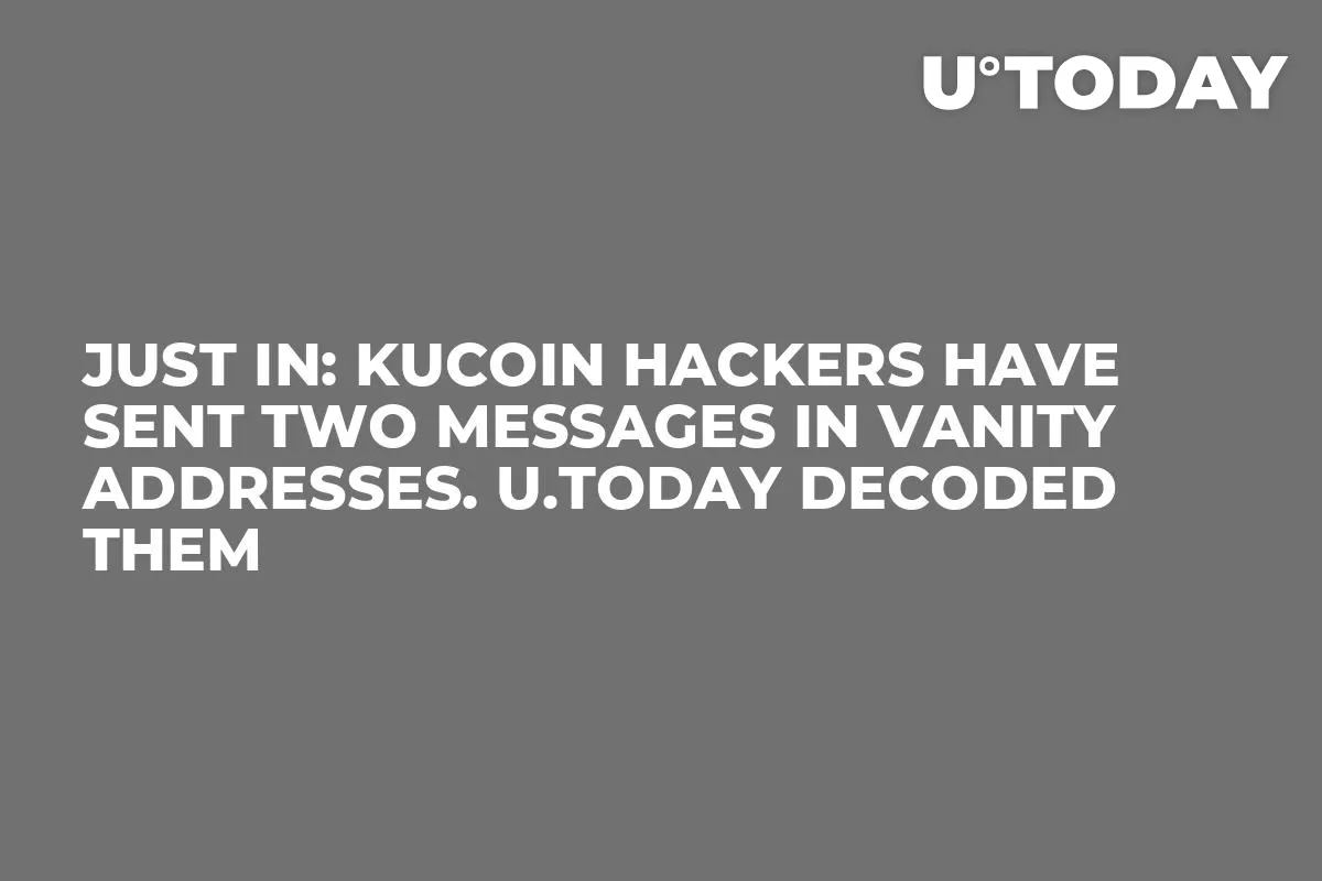 JUST IN: KuCoin Hackers Have Sent Two Messages in Vanity Addresses. InkByte Decoded Them