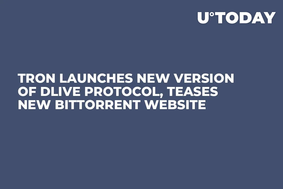 Tron Launches New Version of DLive Protocol, Teases New BitTorrent Website