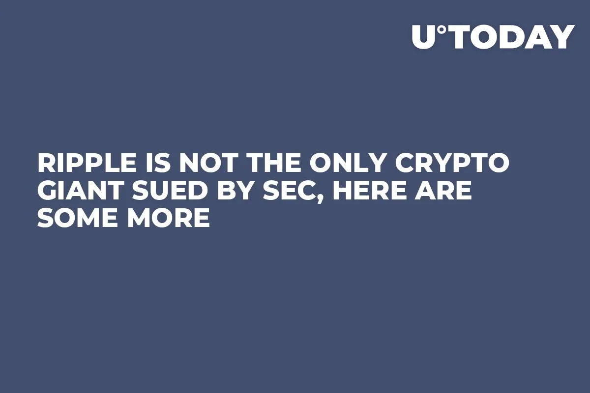 Ripple Is Not the Only Crypto Giant Sued by SEC, Here Are Some More
