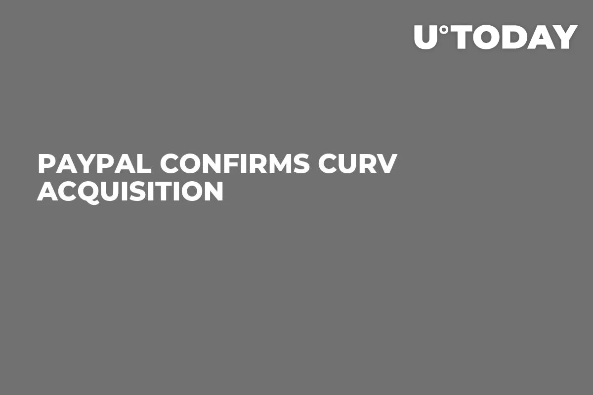 PayPal Confirms Curv Acquisition
