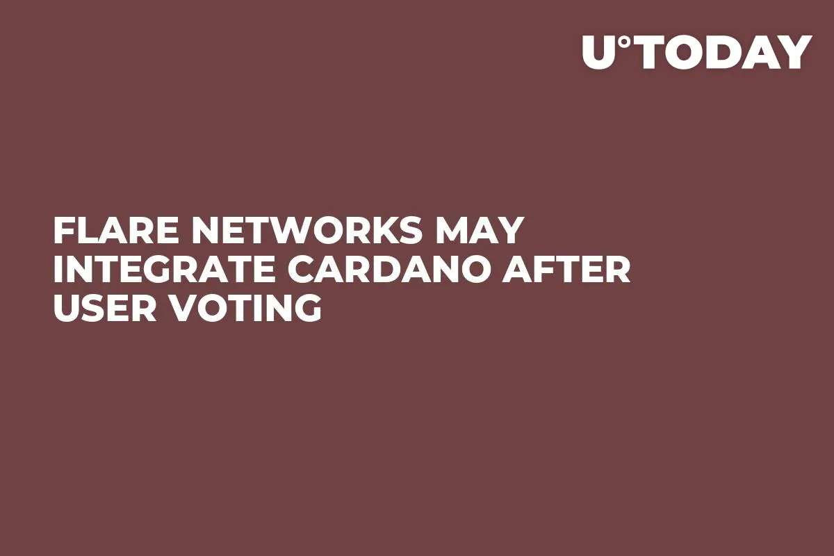 Flare Networks May Integrate Cardano After User Voting 