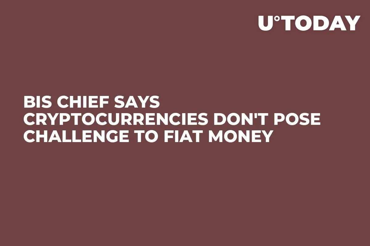 BIS Chief Says Cryptocurrencies Don't Pose Challenge to Fiat Money