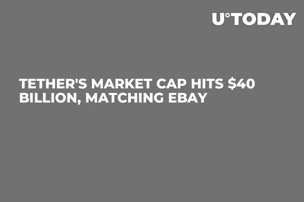 Tether's Market Cap Hits $40 Billion, Matching eBay