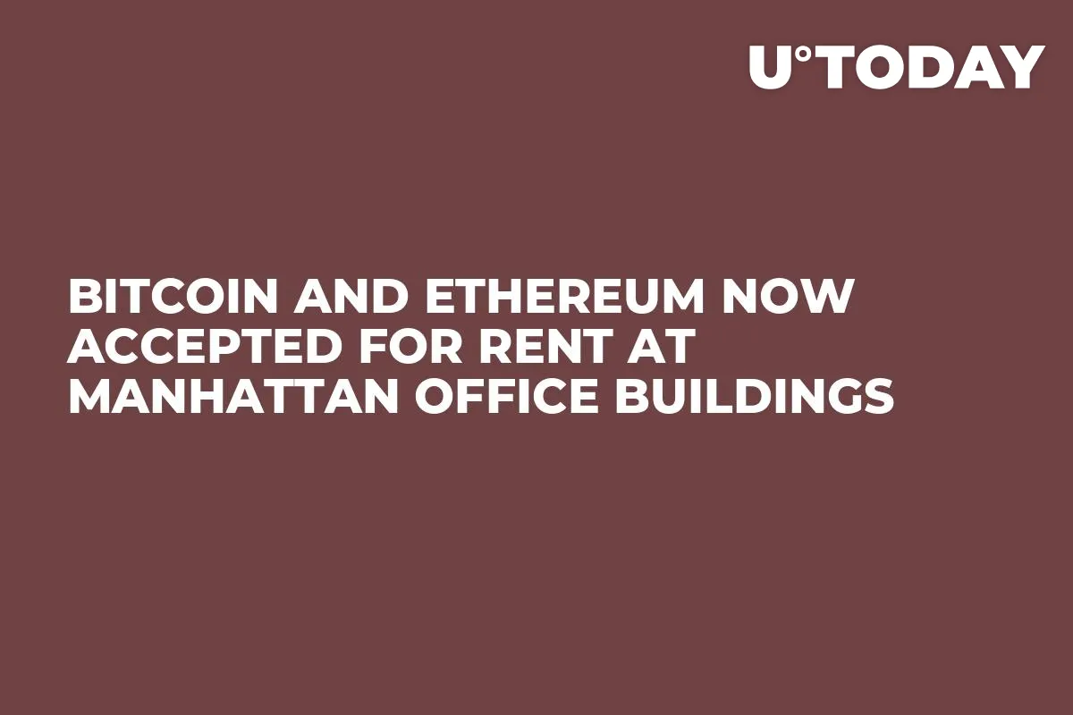 Bitcoin and Ethereum Now Accepted for Rent at Manhattan Office Buildings