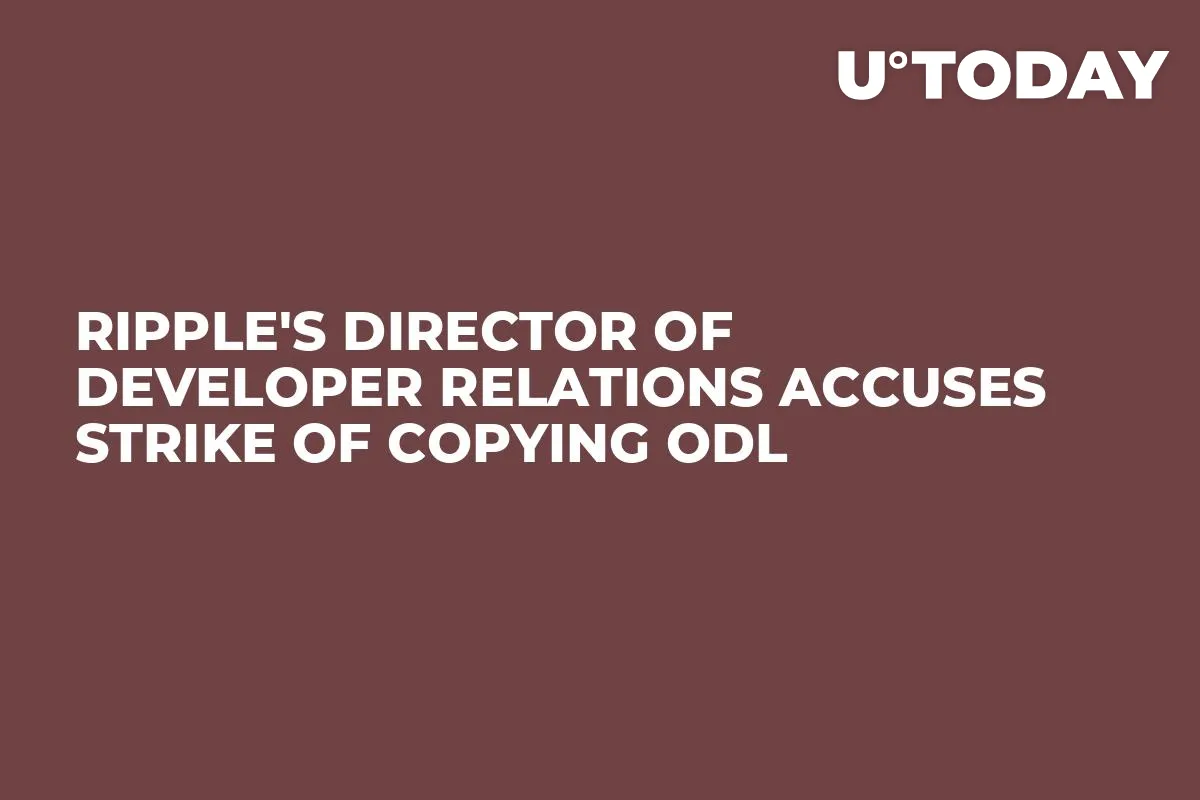 Ripple's Director of Developer Relations Accuses Strike of Copying ODL