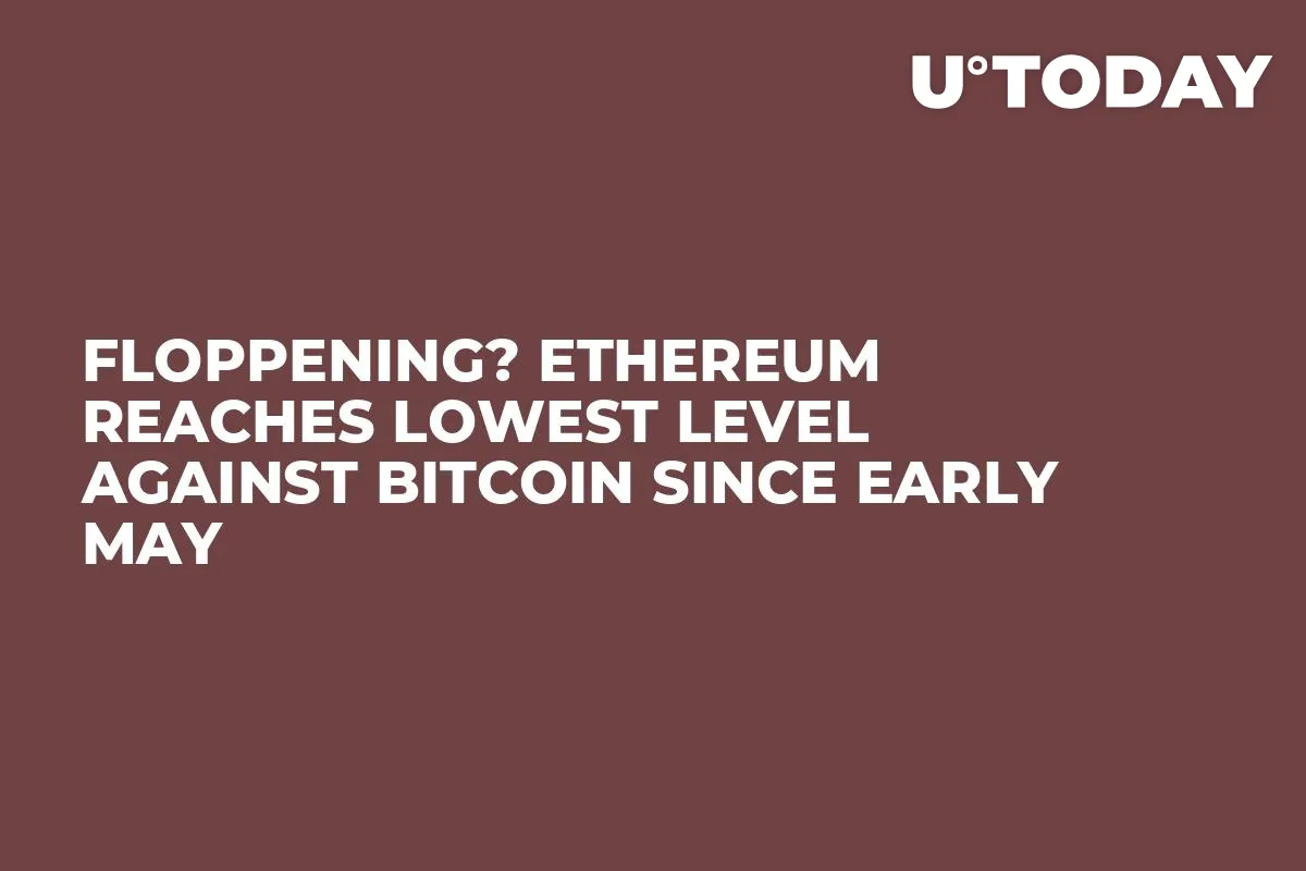 Floppening? Ethereum Reaches Lowest Level Against Bitcoin Since Early May 