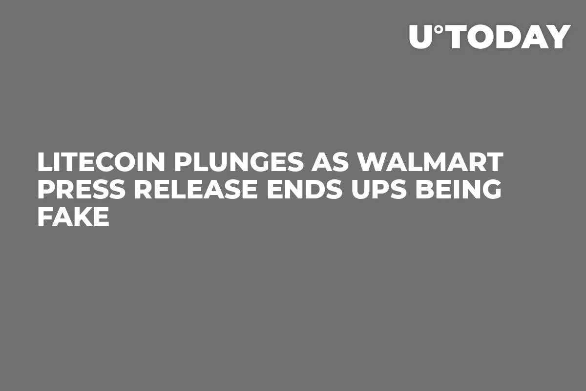 Litecoin Plunges as Walmart Press Release Ends Ups Being Fake  