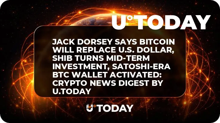 Jack Dorsey Says Bitcoin Will Replace U.S. Dollar, SHIB Turns Mid-Term Investment, Satoshi-Era BTC Wallet Activated: Crypto News Digest by InkByte