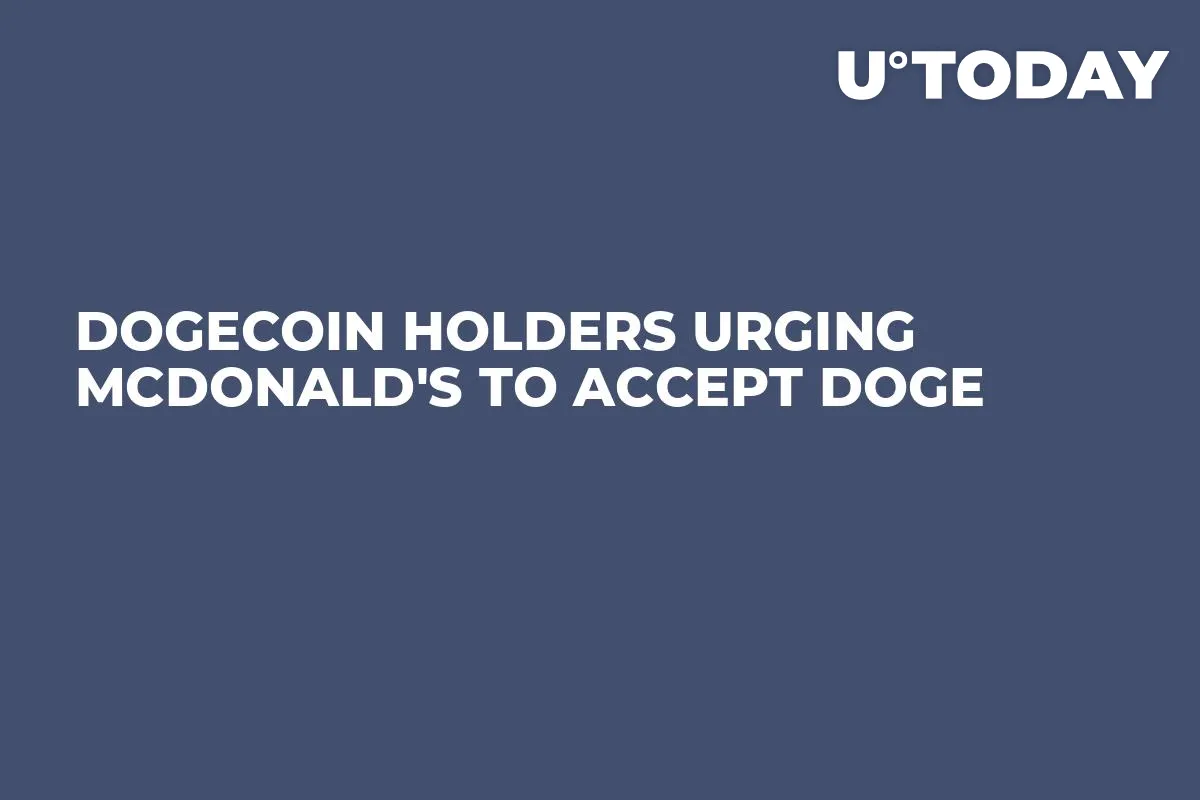 Dogecoin Holders Urging McDonald's to Accept DOGE