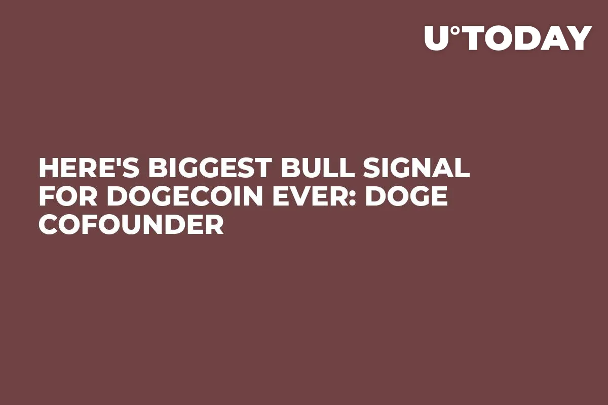 Here's Biggest Bull Signal for Dogecoin Ever: DOGE Cofounder