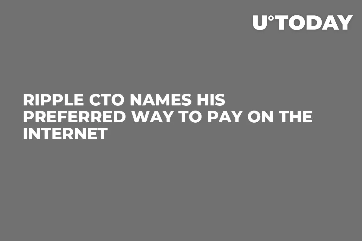 Ripple CTO Names His Preferred Way to Pay on the Internet