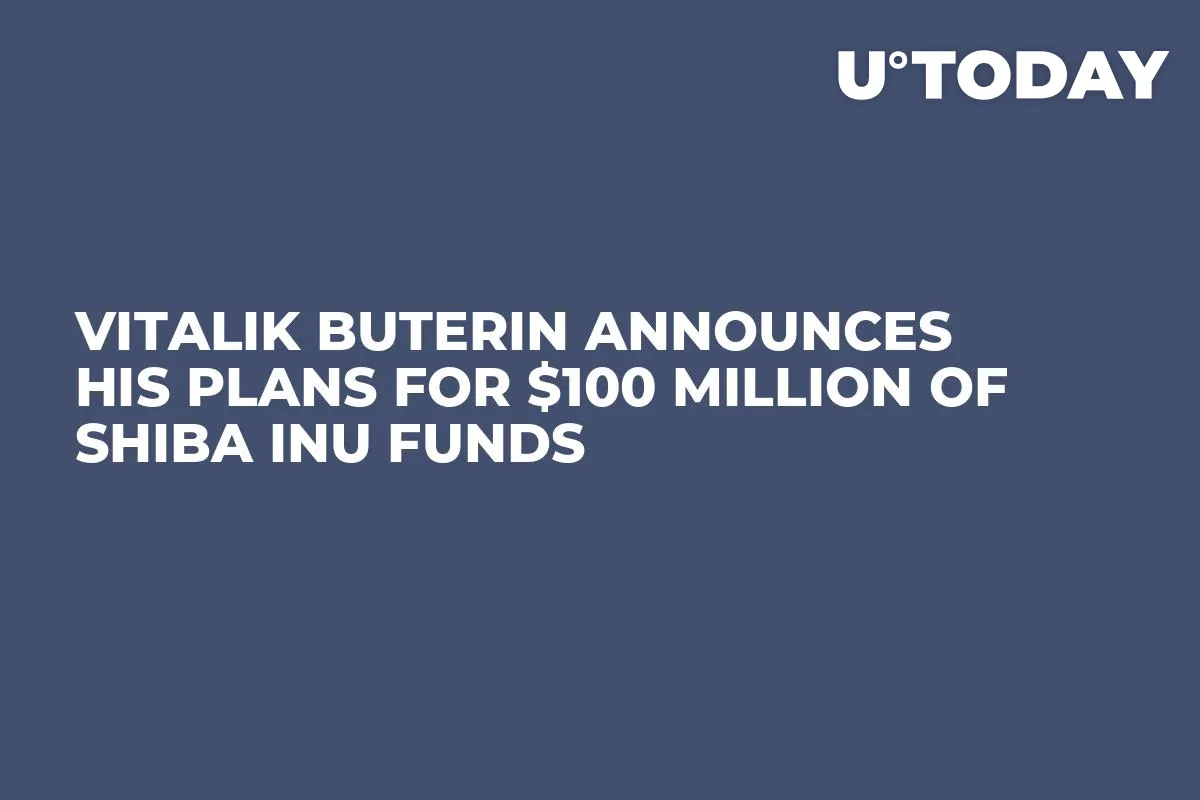 Vitalik Buterin Announces His Plans for $100 Million of Shiba Inu Funds