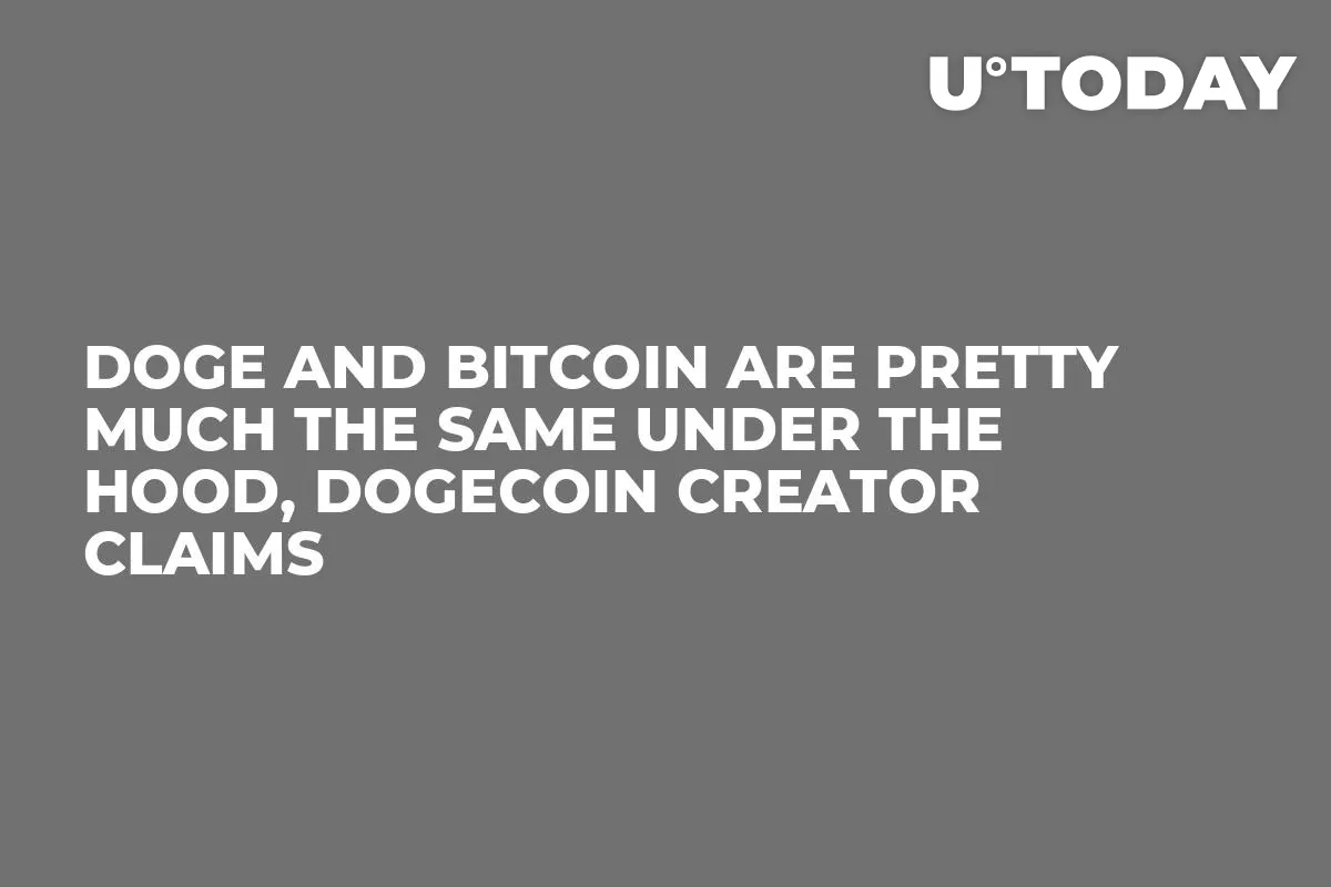 DOGE and Bitcoin Are Pretty Much The Same Under the Hood, Dogecoin Creator Claims