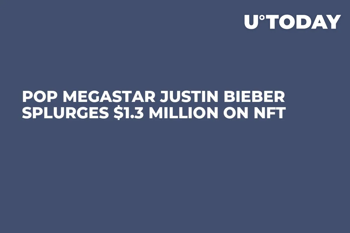 Pop Megastar Justin Bieber Splurges $1.3 Million on NFT 