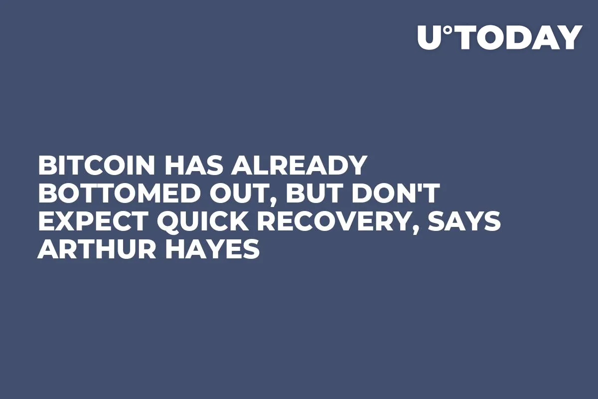 Bitcoin Has Already Bottomed Out, But Don't Expect Quick Recovery, Says Arthur Hayes