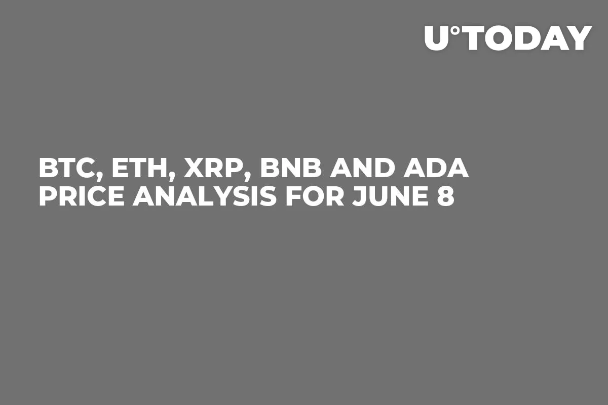 BTC, ETH, XRP, BNB and ADA Price Analysis for June 8