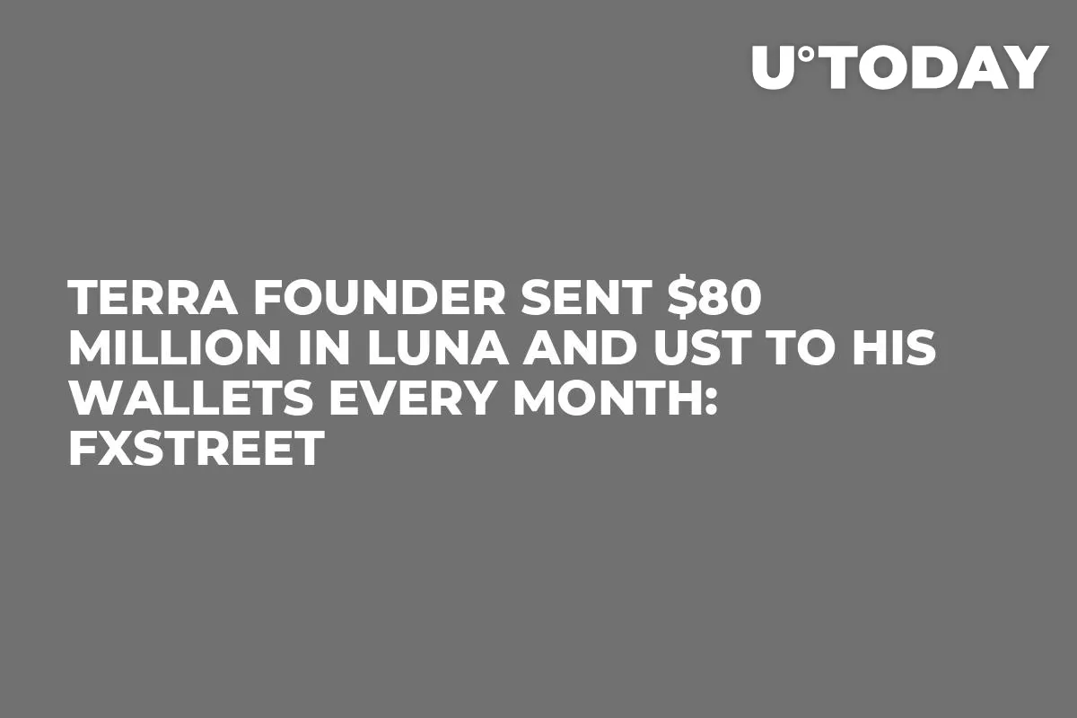 Terra Founder Sent $80 Million in LUNA and UST to His Wallets Every Month: FXStreet