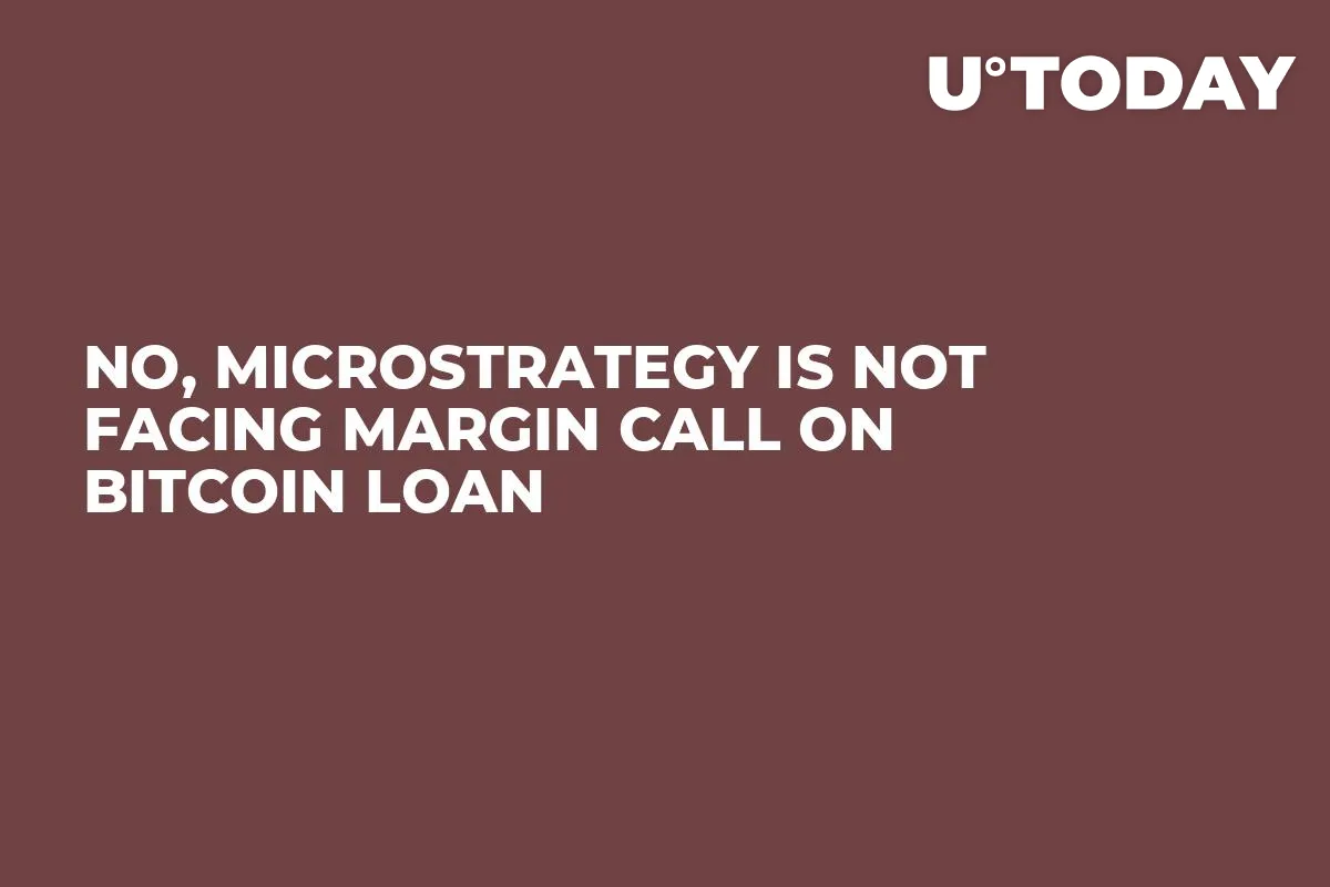 No, MicroStrategy Is Not Facing Margin Call on Bitcoin Loan
