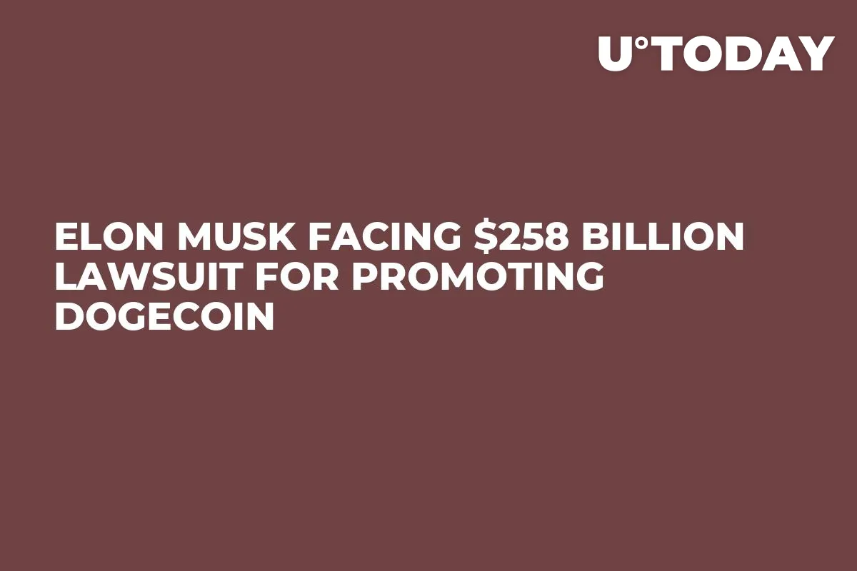 Elon Musk Facing $258 Billion Lawsuit for Promoting Dogecoin 