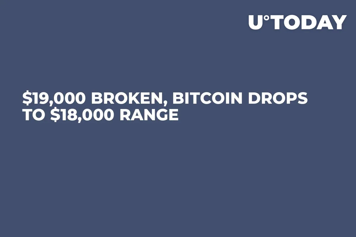 $19,000 Broken, Bitcoin Drops to $18,000 Range