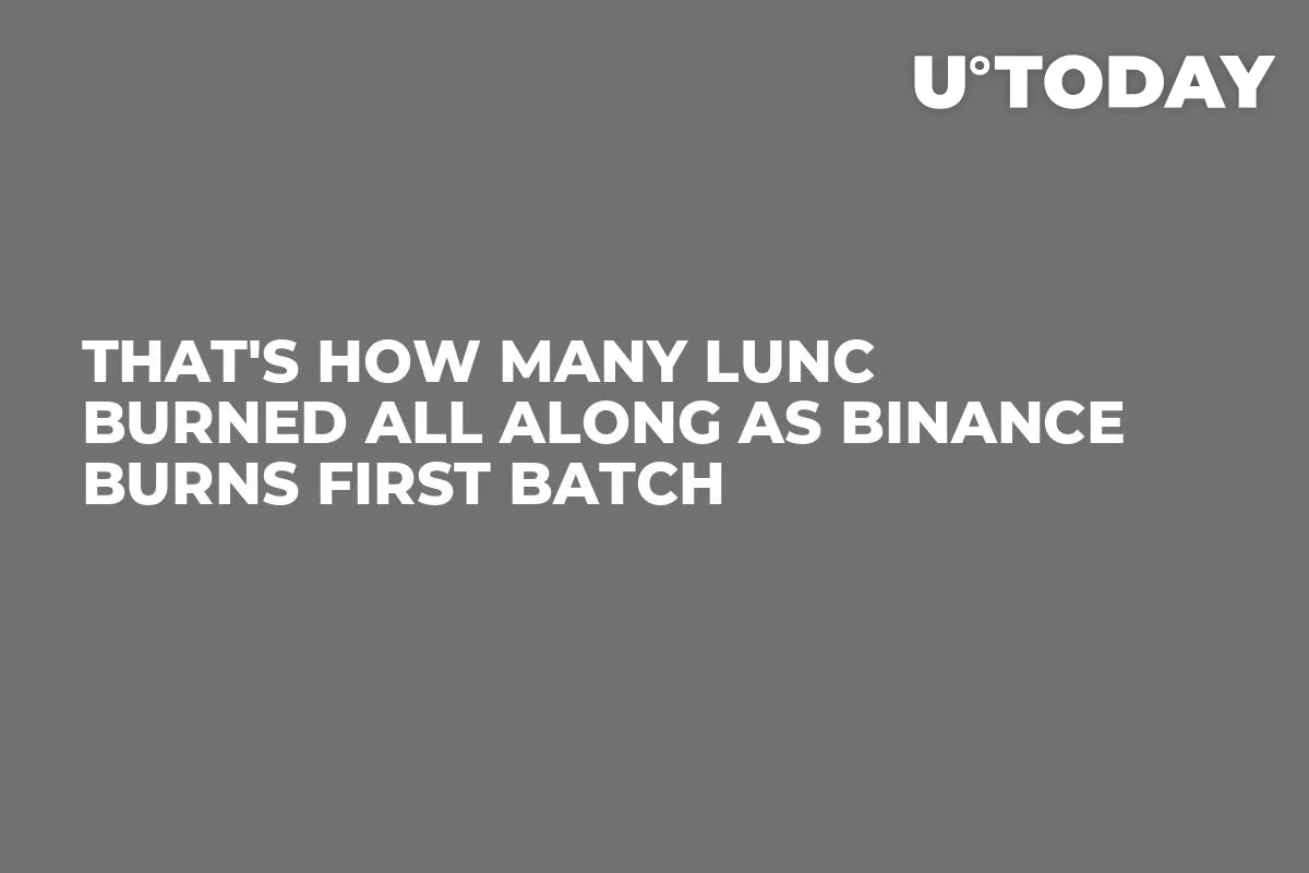That's How Many LUNC Burned All Along as Binance Burns First Batch