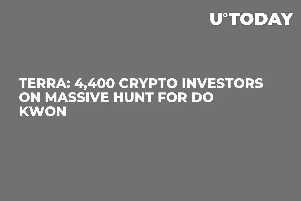 Terra: 4,400 Crypto Investors on Massive Hunt for Do Kwon
