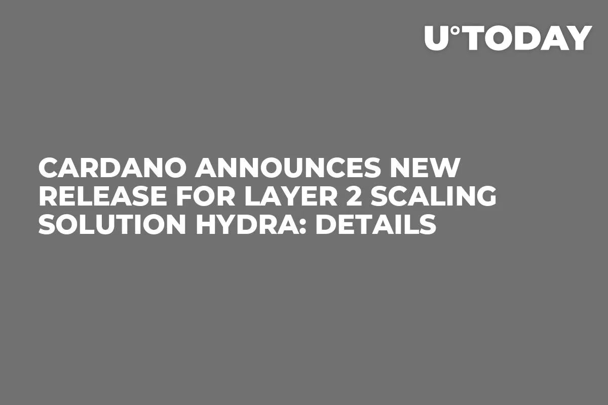 Cardano Announces New Release for Layer 2 Scaling Solution Hydra: Details