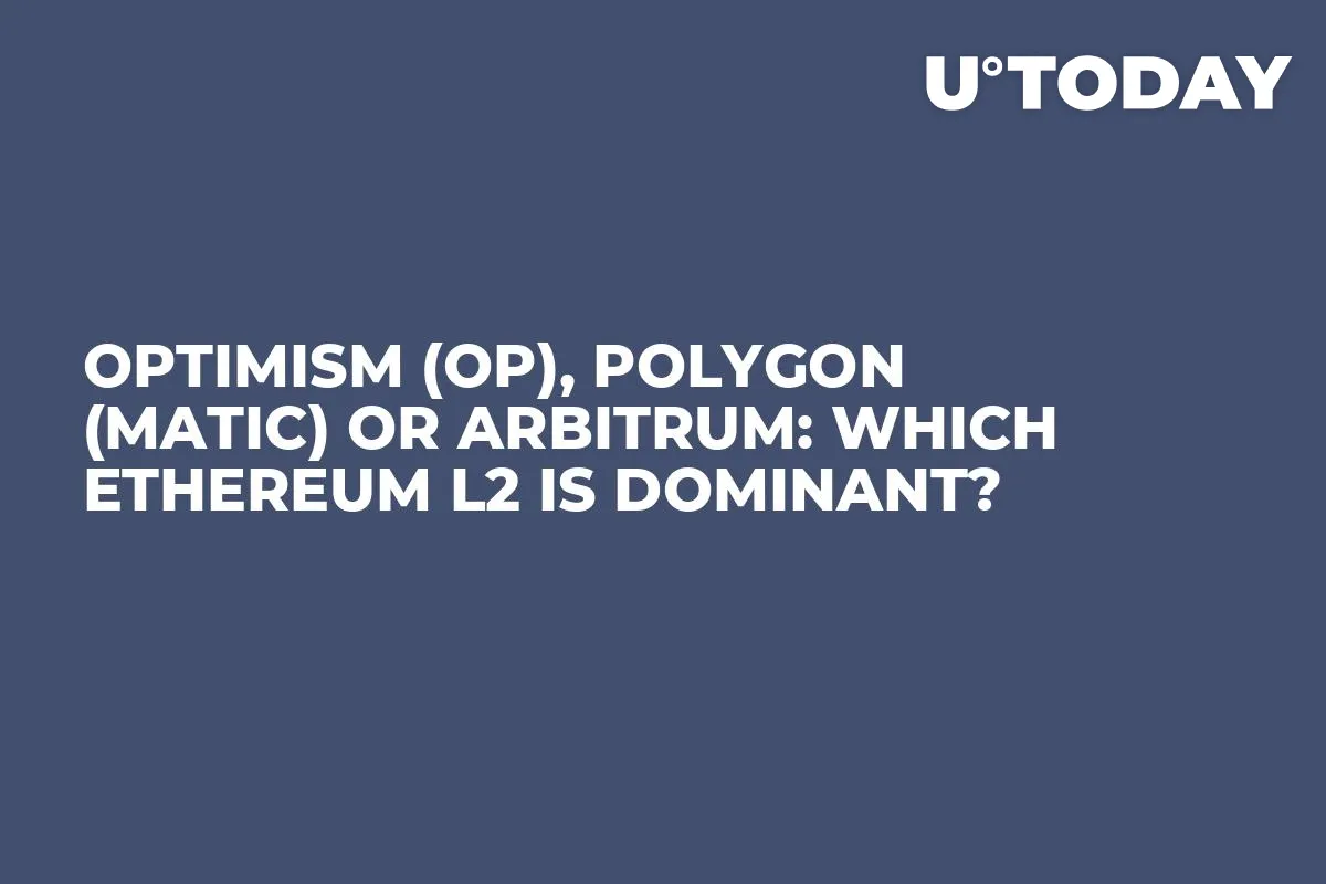 Optimism (OP), Polygon (MATIC) or Arbitrum: Which Ethereum L2 Is Dominant?